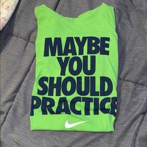 “Maybe you should practice” nike T-shirt